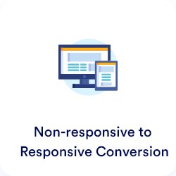 Non responsive to responsive Conversions
